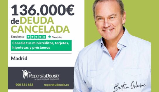 Repara tu Deuda Abogados cancela 136.000 € en Madrid con la Ley de la Segunda Oportunidad