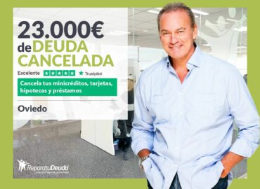 Repara tu Deuda Abogados cancela 23.000€ en Oviedo (Asturias) con la Ley de Segunda Oportunidad