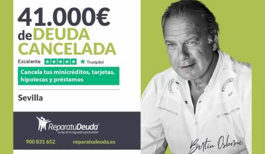 Repara tu Deuda Abogados cancela 41.000€ en Sevilla (Andalucía) con la Ley de Segunda Oportunidad
