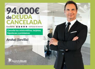 Repara tu Deuda Abogados cancela 94.000€ en Arahal (Sevilla) con la Ley de Segunda Oportunidad